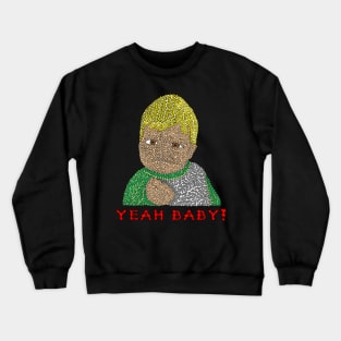 Yeah Baby! Crewneck Sweatshirt